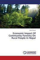 Economic Impact Of Community Forestry On Rural People In Nepal 3659372471 Book Cover