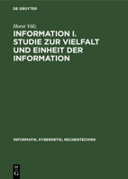 Information I. Studie zur Vielfalt und Einheit der Information 3112618874 Book Cover