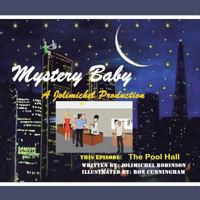 Mystery Baby: A Jolimichel Production: The Pool Hall 1546238573 Book Cover