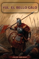 Yul, El Bello Galo (Spanish Edition) B0DSM2YFJ7 Book Cover
