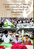 Competitiveness of SME in RMG industry of South Asia- A case study of Bangladesh 1105803953 Book Cover