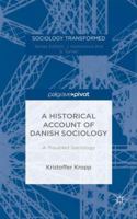 A Historical Account of Danish Sociology: A Troubled Sociology 1137403411 Book Cover