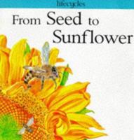 From Seed to Sunflower (Lifecycles) 0531153347 Book Cover