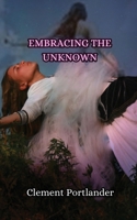 Embracing the Unknown 9916343756 Book Cover