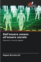 Dall'essere umano all'essere sociale: Ripensare il ruolo del soggetto 6205955725 Book Cover