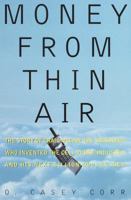 Money from Thin Air: The Story of Craig McCaw, the Visionary who Invented the Cell Phone Industry, and His Next Billion-Dollar Idea 0812926978 Book Cover