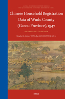 Chinese Household Registration Data of Wudu County (Gansu Province), 1947 (Volume 1): Text and Data (Global Economic History) 900471569X Book Cover