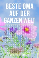 Beste Oma Auf Der Ganzen Welt - Wortsuchrätsel: Über 100 Buchstaben Rätsel | Reisegröße ca. DIN A5 | Buchstabensalat Suchsel | Tolles Rätselbuch Geschenk für die liebste Großmutter (German Edition) 1672239974 Book Cover