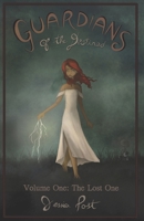 Guardians of the Destined: Volume One: The Lost One 1709696966 Book Cover