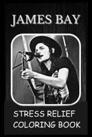 Stress Relief Coloring Book: Colouring James Bay B0931QRMVL Book Cover