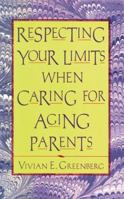 Respecting Your Limits When Caring for Aging Parents 0787941786 Book Cover