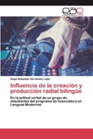 Influencia de la creaci�n y producci�n radial biling�e en la actitud 6200057605 Book Cover