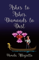 Ashes to Ashes, Diamonds to Dust 1647181828 Book Cover