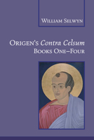 Origen's Contra Celsum: Books One - Four 1556350651 Book Cover