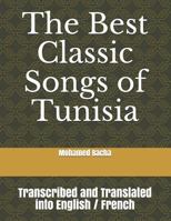 The Best Classic Songs of Tunisia: Transcribed and Translated Into English / French 1986023214 Book Cover