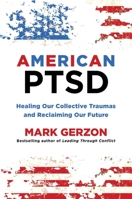 American Ptsd: Healing Our Collective Traumas & Reclaiming Our Future 1493093932 Book Cover