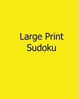 Large Print Sudoku: 80 Easy to Read, Large Print Sudoku Puzzles 1482395177 Book Cover