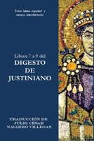 Libros 7 a 9 del Digesto de Justiniano: Texto latino-español y ensayo introductorio 1719951195 Book Cover
