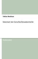 Internet im Geschichtsunterricht 3640482425 Book Cover