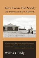 Tales From Old Soddy: My Depression-Era Childhood 1492286575 Book Cover