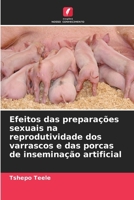 Efeitos das preparações sexuais na reprodutividade dos varrascos e das porcas de inseminação artificial (Portuguese Edition) 620804765X Book Cover