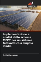 Implementazione e analisi dello schema MPPT per un sistema fotovoltaico a singolo stadio (Italian Edition) 6208086175 Book Cover
