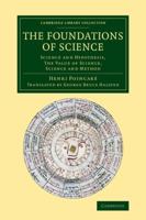 Foundations of Science: Science and Hypothesis, the Value of Science, Science and Method 1500665983 Book Cover