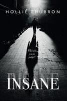 Insane: Who are you to judge? 1540466183 Book Cover