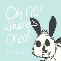 Oh No!  Where's Oreo? 1091723478 Book Cover