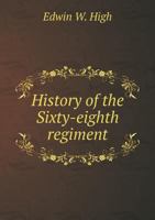 History of the Sixty-eighth regiment Indiana volunteer infantry 1862-1865 1340092506 Book Cover