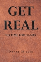 Get Real: No Time for Games B0C1TKTHMF Book Cover