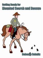 Getting Ready for Mounted Search and Rescue 1420814338 Book Cover