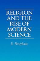 Religion and the Rise of Modern Science 0802814743 Book Cover