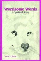 Worrisome Words: A Spiritual Study 0974243221 Book Cover