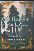 Gig Harbor: The Enduring Mystery B0FBGZLPRM Book Cover