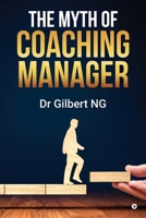 The Myth of Coaching Manager B0F99FKQNN Book Cover