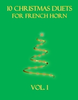 10 Christmas Duets for French Horn: Vol. 1 B0FXKMCNH7 Book Cover