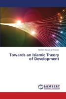 Towards an Islamic Theory of Development 3659371300 Book Cover