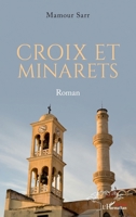 Croix et minarets: Roman (Harmattan Sénégal) (French Edition) 234324619X Book Cover