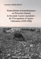Pastoralisme et transhumance en Provence durant la Seconde Guerre mondiale : de l'Occupation à l'après-Libération 2322010170 Book Cover