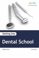 Getting Into Dental School 1844553892 Book Cover