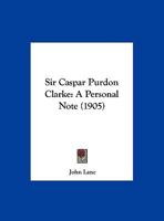 Sir Caspar Purdon Clarke, a Personal Note 1279354070 Book Cover