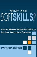 What Are Soft Skills? 098168548X Book Cover