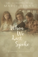 When We Last Spoke (Fireside, Texas) 173327913X Book Cover