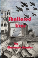 Shattered Lives B0GQGY6ZBF Book Cover