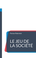 Le Jeu de la Société (French Edition) 2322571288 Book Cover