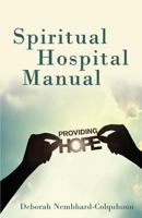 Spiritual Hospital Manual: Providing Hope 1486614027 Book Cover