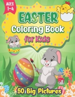 Easter Coloring Book for Kids Ages 1-4: 50 Easy, Big, and Cute Easter Pictures to Color for Kids and Toddlers | Simple and Large Easter Basket Stuffer ... B09TJ972YR Book Cover