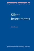 Silent Instruments: Syntax, semantics, and acquisition of the instrumental role in Italian (Linguistik Aktuell/Linguistics Today) 9027234205 Book Cover