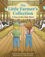 The Little Farmer's Collection: A Day at the Sale Barn B0FGVPSPWZ Book Cover